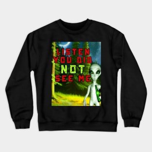 You did not see me. Crewneck Sweatshirt